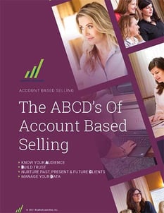 The ABCD’s Of Account Based Selling: Take An ABS Approach to Growing Your Revenue
