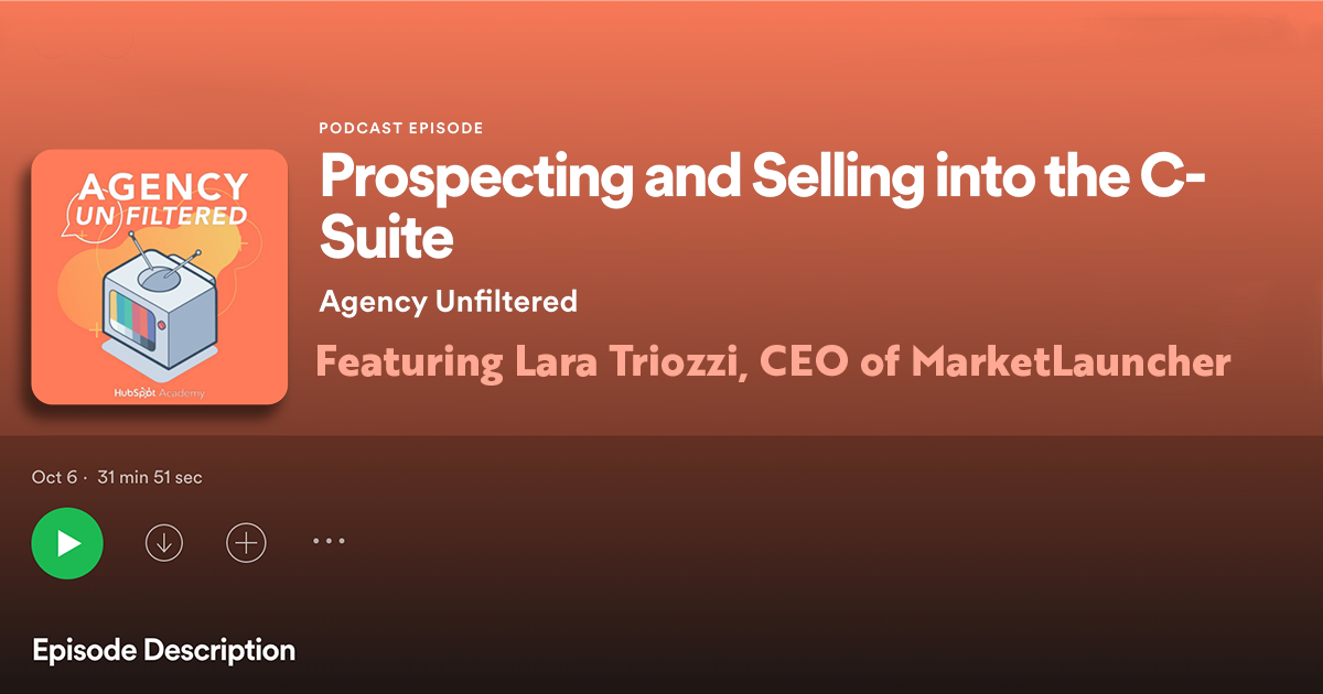 Prospecting & Selling into the C-Suite Podcast Featuring Lara Triozzi, CEO of MarketLauncher