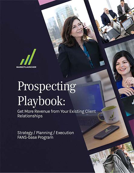 Click to download the playbook:Prospecting Playbook: Get More Revenue from Your Existing Client Relationships